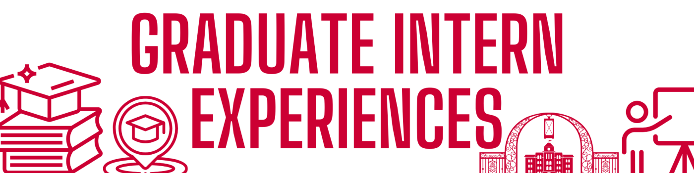 Graduate Intern Experiences